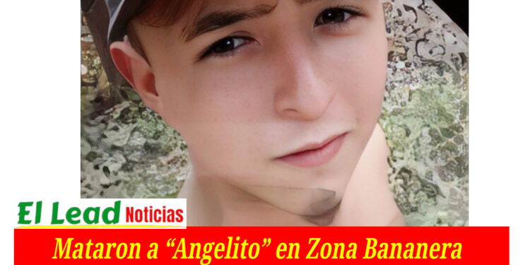 Hasta su Residencia llegaron y Mataron a “Angelito” en Zona Bananera