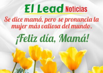 El LeadNoticias.com Les desea Un Feliz Día de la Madres!