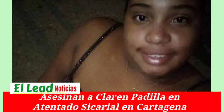 Asesinan a Claren Padilla en Atentado Sicarial en Cartagena