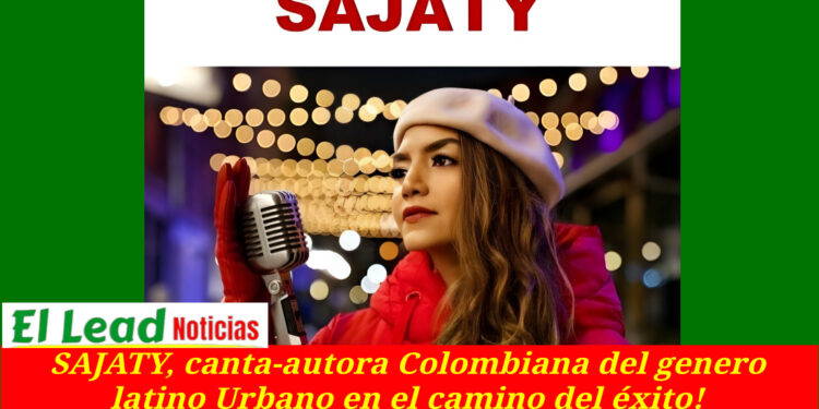 SAJATY, canta-autora Colombiana del genero latino Urbano en el camino del éxito!