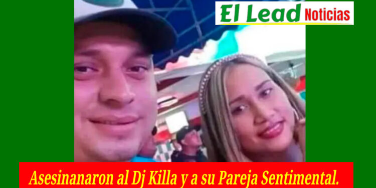 El Samario “Dj Killa” y su Compañera Sentimental, Fueron Asesinados en Soledad.