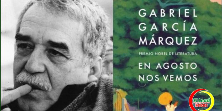 Hoy 6 de marzo es el lanzamiento mundial de la novela póstuma “En agosto nos vemos” de Gabriel García Márquez.