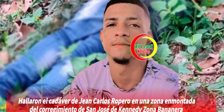 Hallaron el cadáver de Jean Carlos Ropero en una zona enmontada del corregimiento de San José de Kennedy del municipio Zona Bananera.