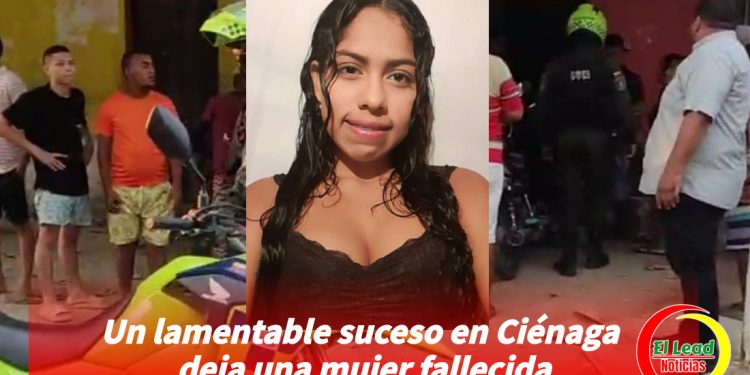 Un lamentable suceso en Ciénaga deja una mujer fallecida