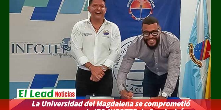 La Universidad del Magdalena se comprometió a cooperar con la IES-INFOTEP de San Andrés.