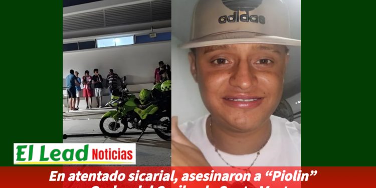 En atentado sicarial, asesinaron a “Piolin” en Ondas del Caribe de Santa Marta