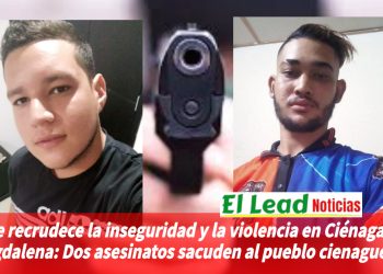 Se recrudece la inseguridad y la violencia en Ciénaga, Magdalena: Dos asesinatos sacuden al pueblo cienaguero. 