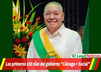 Los primeros 100 días del gobierno “Ciénaga + Social»