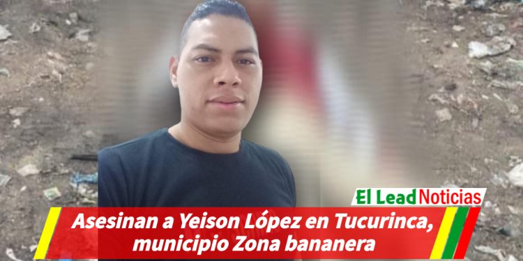 Asesinan a Yeison López en Tucurinca, municipio Zona bananera