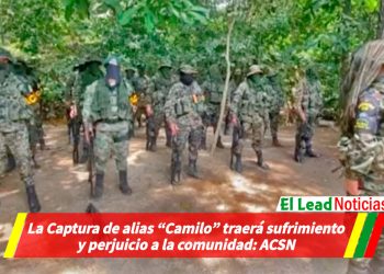La Captura de alias “Camilo” traerá sufrimiento y perjuicio a la comunidad: ACSN