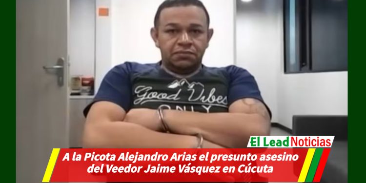 A la Picota Alejandro Arias el presunto asesino del Veedor Jaime Vásquez en Cúcuta.