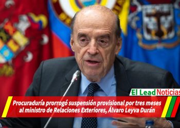 Procuraduría prorrogó suspensión provisional por tres meses al ministro de Relaciones Exteriores, Álvaro Leyva Durán