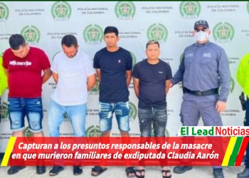 Capturan a los presuntos responsables de la masacre en que murieron familiares de exdiputada Claudia Aarón