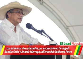 Los primeros descabezados por escándalo en la Ungrd: Sandra Ortiz y Andrés Idarraga salieron del Gobierno Petro