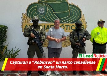 Capturan a “Robinson” un narco canadiense en Santa Marta.