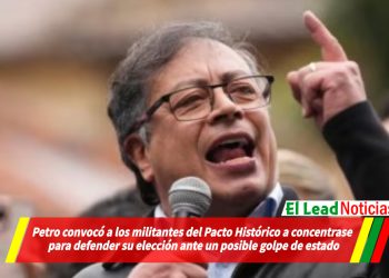 Petro convocó a los militantes del Pacto Histórico a concentrase para defender su elección ante un posible golpe de estado.