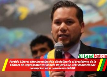 Partido Liberal abre investigación disciplinaria al presidente de la Cámara de Representantes Andrés David Calle, tras denuncias de corrupción en el caso de la UNGRD.