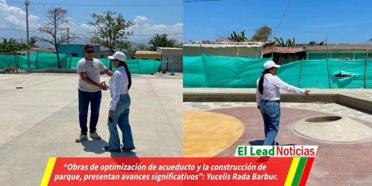 “Obras de optimización de acueducto y la construcción de parque, presentan avances significativos”: Yucelis Rada Barbur.