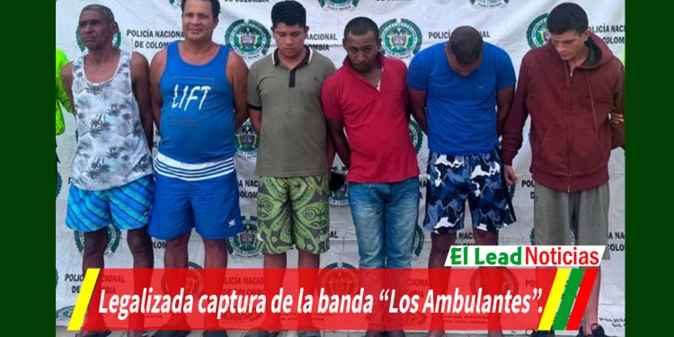 Legalizada captura de la banda “Los Ambulantes”.