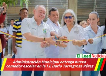 Administración Municipal entrega nuevo comedor escolar en la I.E Dario Torregroza Pérez