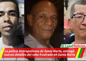 La policía Metropolitana de Santa Marta, entregó nuevos detalles del robo frustrado en Santa Marta