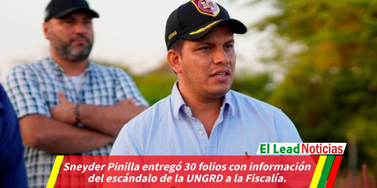 Sneyder Pinilla entregó 30 folios con información del escándalo de la UNGRD a la Fiscalía.