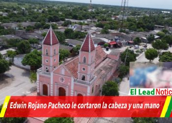 A  Edwin Rojano Pacheco le cortaron la cabeza y una mano