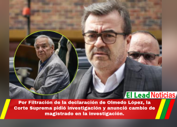 Por Filtración de la declaración de Olmedo López, la Corte Suprema pidió investigación y anunció cambio de magistrado en la investigación.