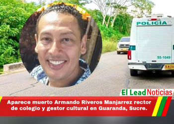 Aparece muerto Armando Riveros Manjarrez rector de colegio y gestor cultural en Guaranda, Sucre.