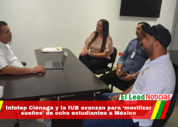 Infotep Ciénaga y la IUB avanzan para ‘movilizar sueños’ de ocho estudiantes a México