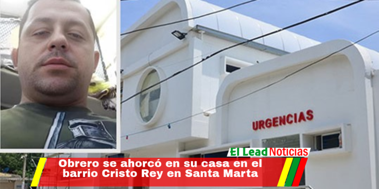 Obrero se ahorcó en su casa en el barrio Cristo Rey en Santa Marta