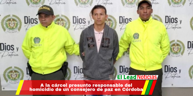 A la cárcel presunto responsable del homicidio de un consejero de paz en Córdoba