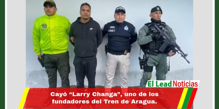 Cayó “Larry Changa”, uno de los fundadores del Tren de Aragua.