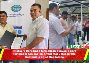 Infotep y Corpamag formalizan convenio para fortalecer Educación Ambiental y Desarrollo Sostenible en el Magdalena