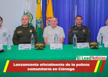 Lanzamiento oficialmente de la policía comunitaria en Ciénaga.