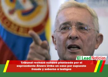 Tribunal rechazó nulidad planteada por el expresidente Álvaro Uribe en caso por supuesto fraude y soborno a testigos