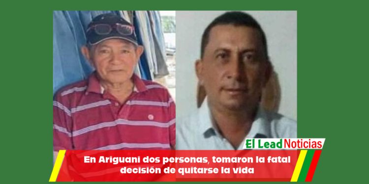 En Ariguani dos personas, tomaron la fatal decisión de quitarse la vida