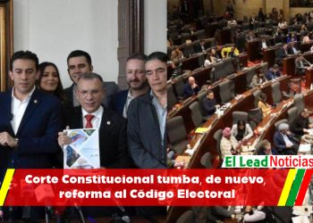Corte Constitucional tumba, de nuevo, reforma al Código Electoral