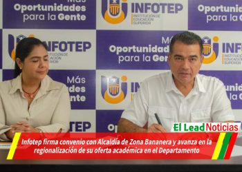 Infotep firma convenio con Alcaldía de Zona Bananera y avanza en la regionalización de su oferta académica en el Departamento