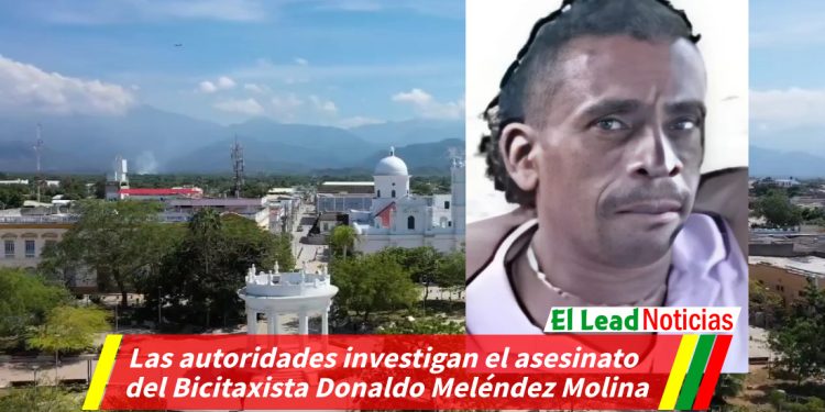 Las autoridades investigan el asesinato del Bicitaxista Donaldo Meléndez Molina