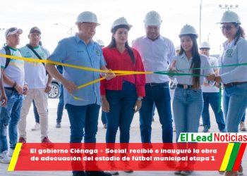 El gobierno Ciénaga + Social, recibió e inauguró la obra de adecuación del estadio de fútbol municipal etapa 1.