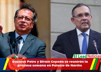 Gustavo Petro y Efraín Cepeda se reunirán la próxima semana en Palacio de Nariño.