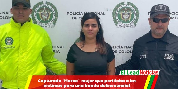 Capturada “Marce”: mujer que perfilaba a las víctimas para una banda delincuencial.