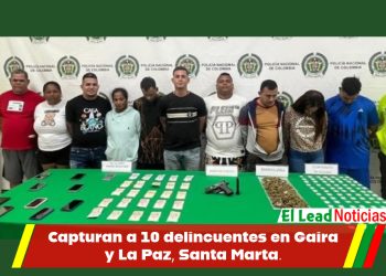 Capturan a 10 delincuentes en Gaira y La Paz, Santa Marta.