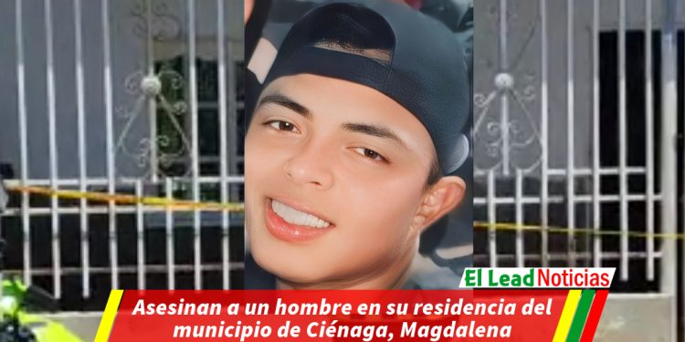 Asesinan a un hombre en su residencia del municipio de Ciénaga, Magdalena