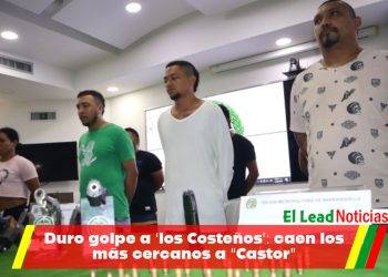 Duro golpe a ‘los Costeños’: caen los más cercanos a “Castor”