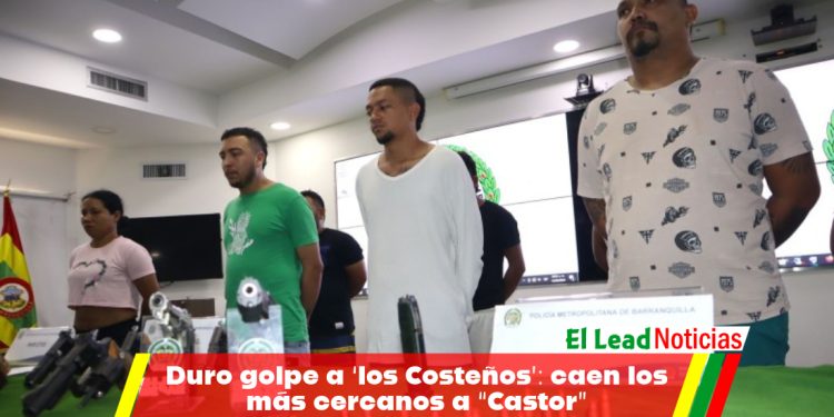 Duro golpe a ‘los Costeños’: caen los más cercanos a “Castor”