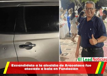 Excandidato a la alcaldía de Aracataca fue atacado a bala en Fundación