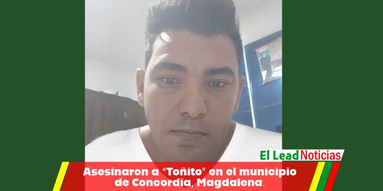 Asesinaron a “Toñito” en el municipio de Concordia, Magdalena.