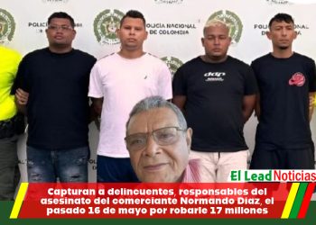 Capturan a delincuentes, responsables del asesinato del comerciante Normando Díaz, el pasado 16 de mayo por robarle 17 millones